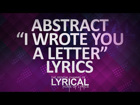 Abstract - I Wrote You A Letter (Prod. by Blulake) Lyrics - UCnQ9vhG-1cBieeqnyuZO-eQ