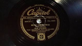 Bob Atcher & The Dinning Sisters - Blue Christmas - 78 rpm - Capitol CL13418
