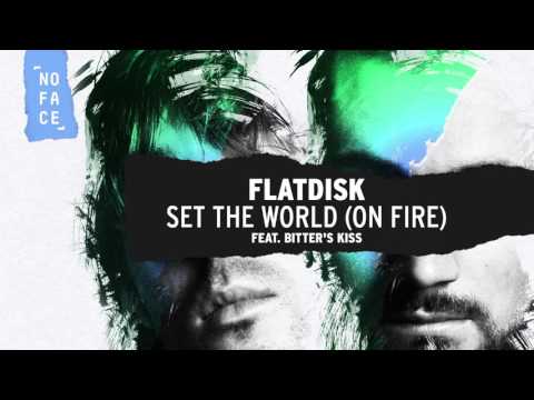 Flatdisk feat. Bitter's Kiss - Set The World (On Fire) - UCGZXYc32ri4D0gSLPf2pZXQ
