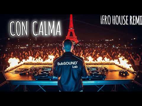 CON CALMA  (Daddy Yankee, Snow) - AFRO HOUSE REMIX 2026 (SubSOUND LAB)