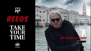 REEDS -  TAKE YOUR TIME -  Spy Story in Venice 2022 (official film-video)