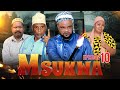 MSUKWA EPISODE 10 [ Ubaya wa ndugu uliyojificha]