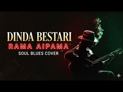 Rama Aipama - Dinda Bestari | Blues Cover | 4K HD Suara Lebih Jernih