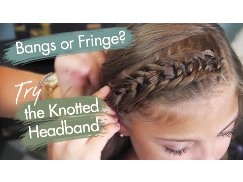 The Knotted Headband | Bangs or Fringe | Cute Girls Hairstyles - UC2LgZ_4GzSFQS-3a87_Jc6w