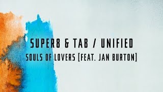 Super8 & Tab feat. Jan Burton - Souls Of Lovers