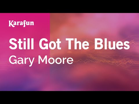 Karaoke Still Got The Blues - Gary Moore * - UCbqcG1rdt9LMwOJN4PyGTKg