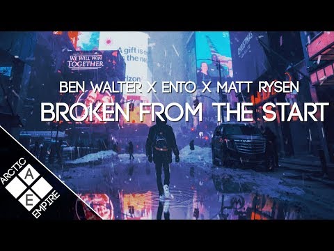Ben Walter X Ento X Matt Rysen - Broken From The Start (ft. Niti)| Melodic Dubstep - UCpEYMEafq3FsKCQXNliFY9A