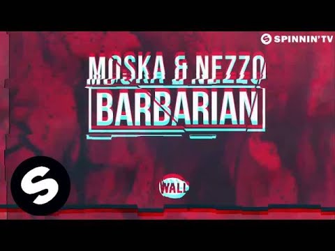 Moska & Nezzo - Barbarian (Original Mix) - UCpDJl2EmP7Oh90Vylx0dZtA