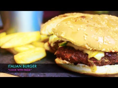 ITALIAN BURGER I اٹالین برگر I इटालियन बर्गर *COOK WITH FAIZA* - UCR9WXUxcp0bR9OWi5ersIHw