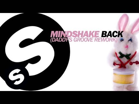 Mindshake - Back (Daddy's Groove Rework) [Available November 14] - UCpDJl2EmP7Oh90Vylx0dZtA