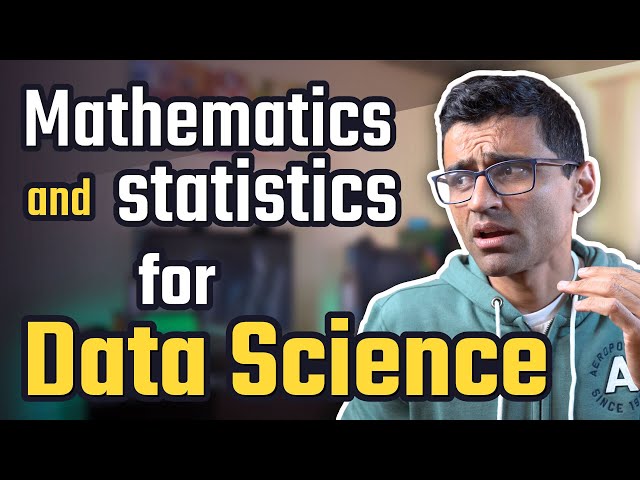 Data Science and Machine Learning: The Mathematics and Statistics