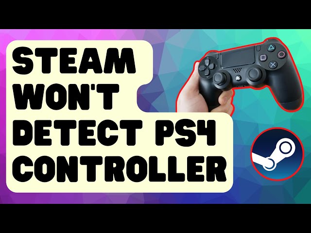 Fix: Steam Not Detecting PS4 Controller [Super Easy]