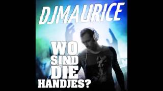 DJ Maurice - Wo Sind Die Handjes