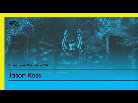 Anjunabeats Worldwide 634 with Jason Ross - UCC1qRH2kSGu7AzBwqEPVnjg