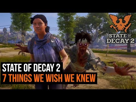 State of Decay 2 - 7 things we wish we knew before playing - UCk2ipH2l8RvLG0dr-rsBiZw