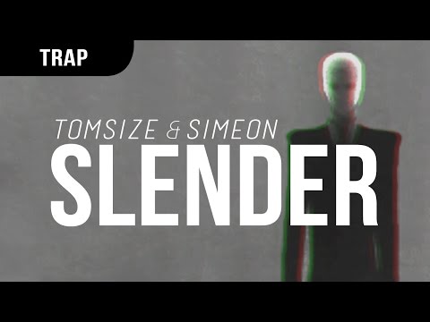 Tomsize & Simeon - Slender - UCBsBn98N5Gmm4-9FB6_fl9A