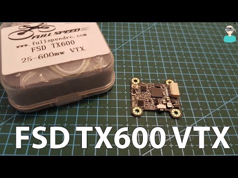 FullSpeed FSD TX600 VTX - Review & Test Flight - UCOs-AacDIQvk6oxTfv2LtGA