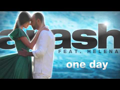 Arash feat. Helena -  One Day (From The Upcoming Album) - UCeiO4WkOBrXEP2j6k-u7aNA
