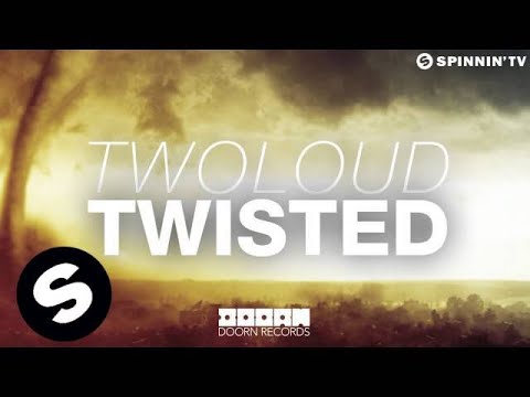 twoloud - Twisted (OUT NOW) - UCpDJl2EmP7Oh90Vylx0dZtA