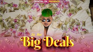 ZB - Big Deals ( Official Music Video ) Prod. GJ STORM | NISHANT YADAV