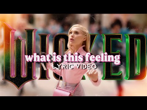 Ariana Grande and Cynthia Erivo - WHAT IS THIS FEELING? (Sing-along)