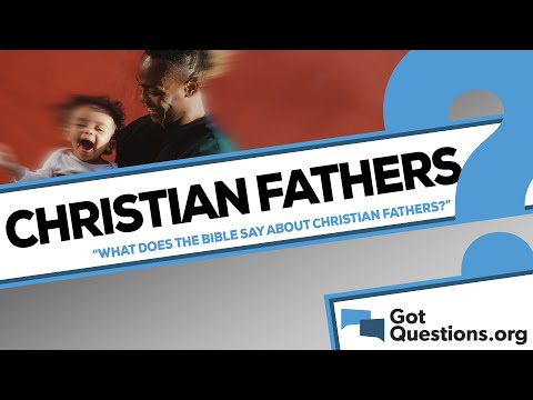 What does the Bible say about Christian fathers?