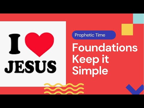 Prophetic Time - Foundations (Keep it Simple)