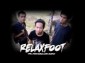 MV เพลง ไม่ได้ทำเพื่อใคร (ถ้าไม่ได้ทำเพื่อเธอ) - Relax Foot