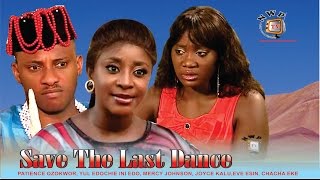 Save the Last Dance  - Nigerian Nollywood Movie