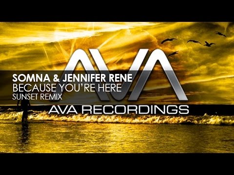 Somna & Jennifer Rene - Because You're Here (Sunset Remix) - UCvYuEpgW5JEUuAy4sNzdDFQ