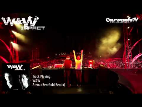W&W - Impact Album Preview: W&W - Arena (Ben Gold Remix) - UCGZXYc32ri4D0gSLPf2pZXQ