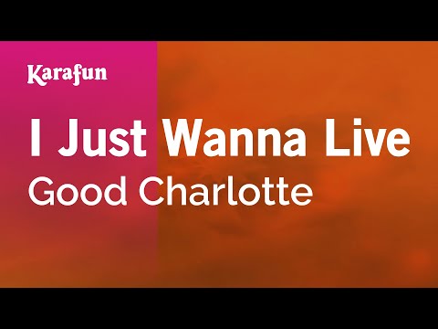 Karaoke I Just Wanna Live - Good Charlotte * - UCbqcG1rdt9LMwOJN4PyGTKg