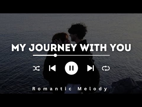 My Journey With You official lyrics video | Romantic Melody | English Love Song