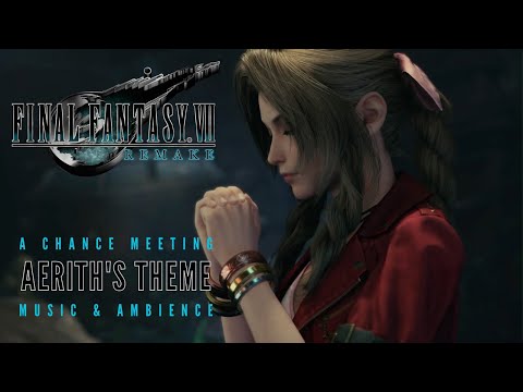 Final Fantasy 7 Remake | Aerith's Theme, A Chance Meeting | Music & Ambience