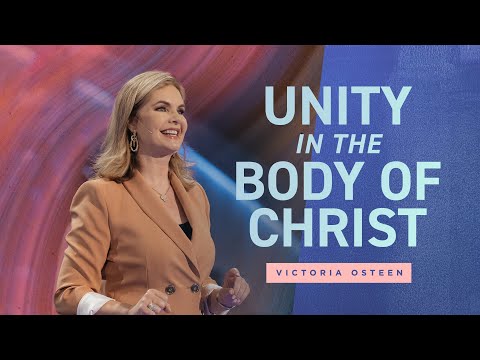 Unity In The Body Of Christ  Victoria Osteen