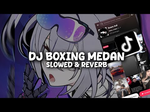 DJ NAMAKU BENTO | BOXING MEDAN ( Slowed & Reverb )