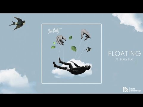 Clem Beatz - Floating (feat. Mary May) - UCDzWQilDbBuelO4mGDPv1Vw