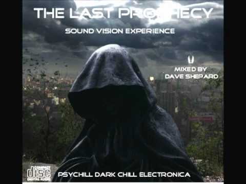 Psychill Psybient  Ambient-THE LAST PROPHECY mixed by Dave Shepard - UC9x0mGSQ8PBABq-78vsJ8aA