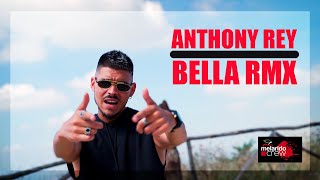 Anthony Rey - Bella Remix