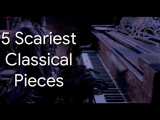 The Most Popular Scary Classical Music Pieces