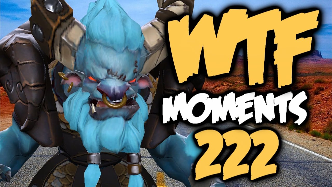 Dota 2 Wtf Moments 222 Fpvracerlt