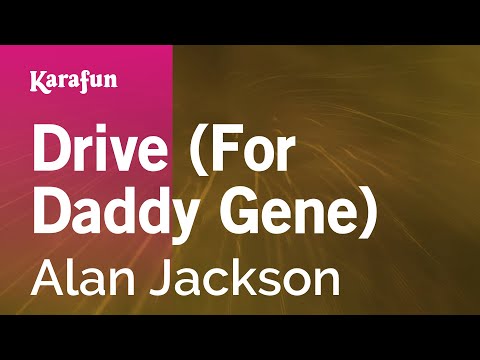 Karaoke Drive (For Daddy Gene) - Alan Jackson * - UCbqcG1rdt9LMwOJN4PyGTKg