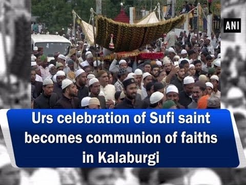 Urs celebration of Sufi saint becomes communion of faiths in Kalaburgi -Karnataka