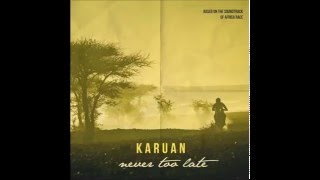 Karuan - Never Too Late ft. Gianna