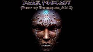 F.R.E. - Dark Podcast {Best of December 2018}