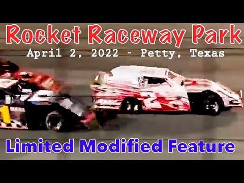 Limited Modified Feature - Rocket Raceway Park - April 2, 2022 - Petty, Texas - dirt track racing video image