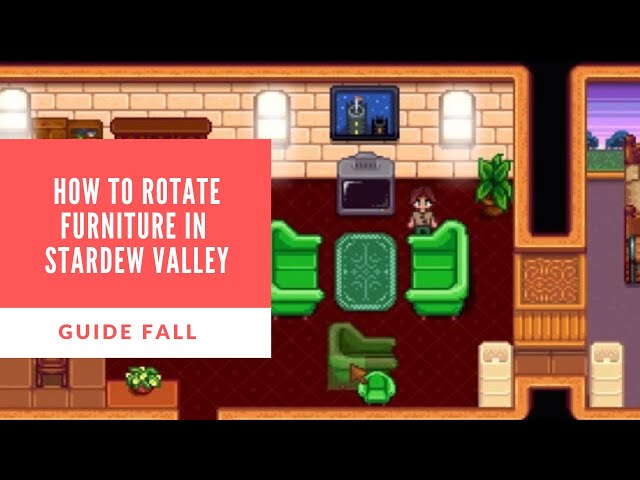 How To Rotate Furniture In Stardew Valley?