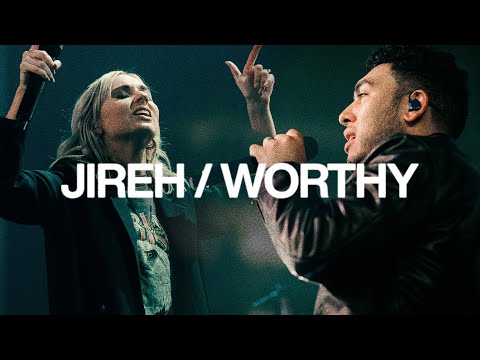 Jireh & Worthy  Elevation Worship