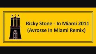 Ricky Stone - In Miami 2011 (Avrosse In Miami Remix)