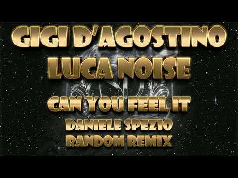 Gigi D'Agostino & Luca Noise - Can You Feel It (Daniele Spezio Random Remix) *FREE DOWNLOAD*